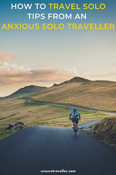 How to travel solo: tips from an anxious solo traveller